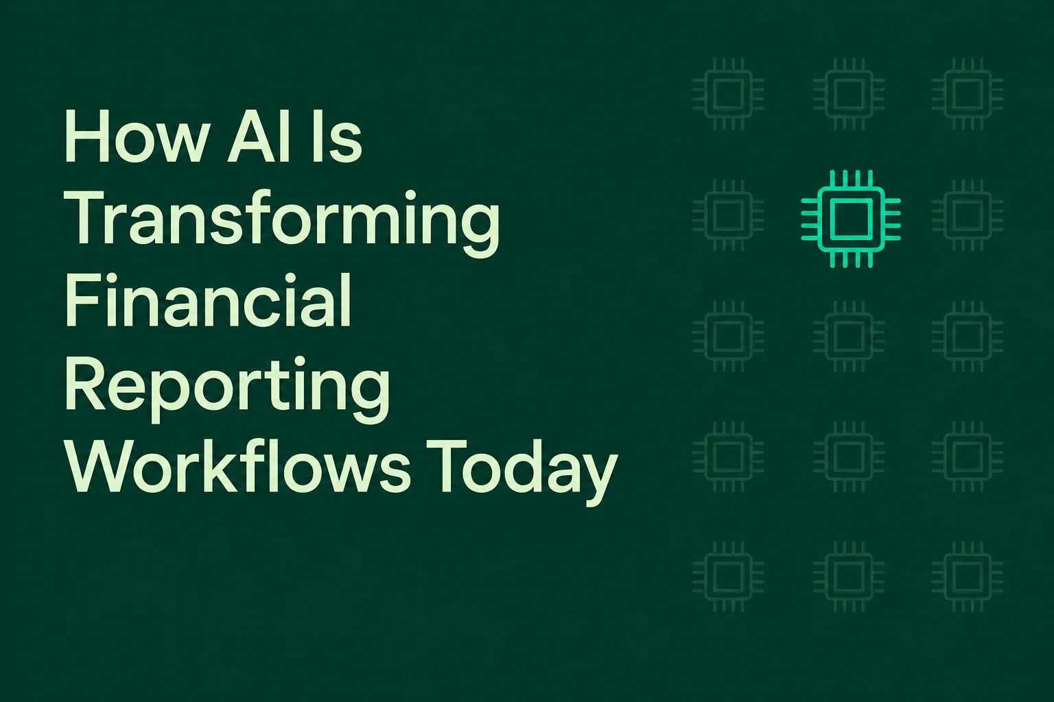 How AI Is Transforming Financial Reporting Workflows Today