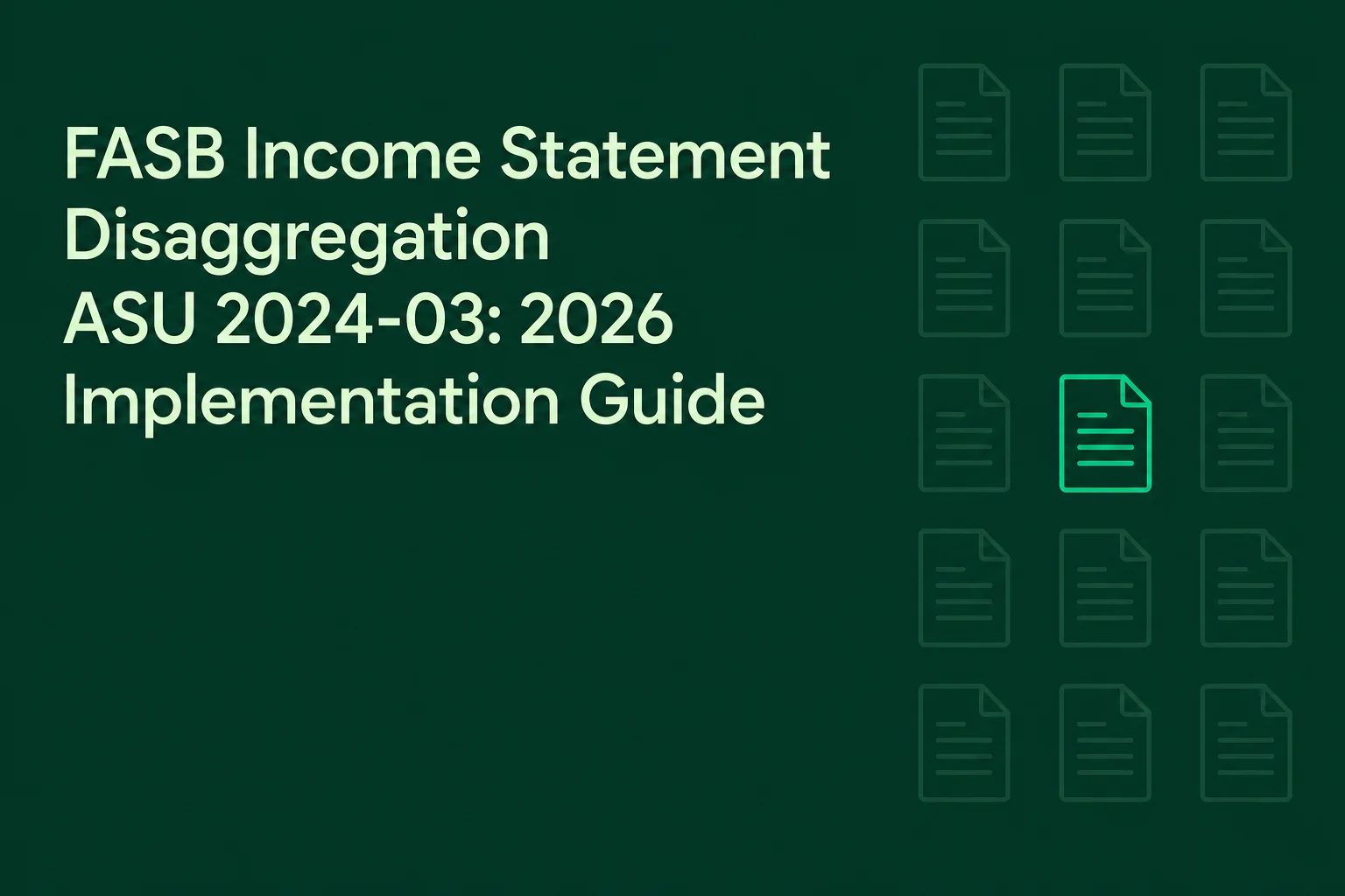 FASB Income Statement Disaggregation ASU 2024-03: 2026 Implementation Guide
