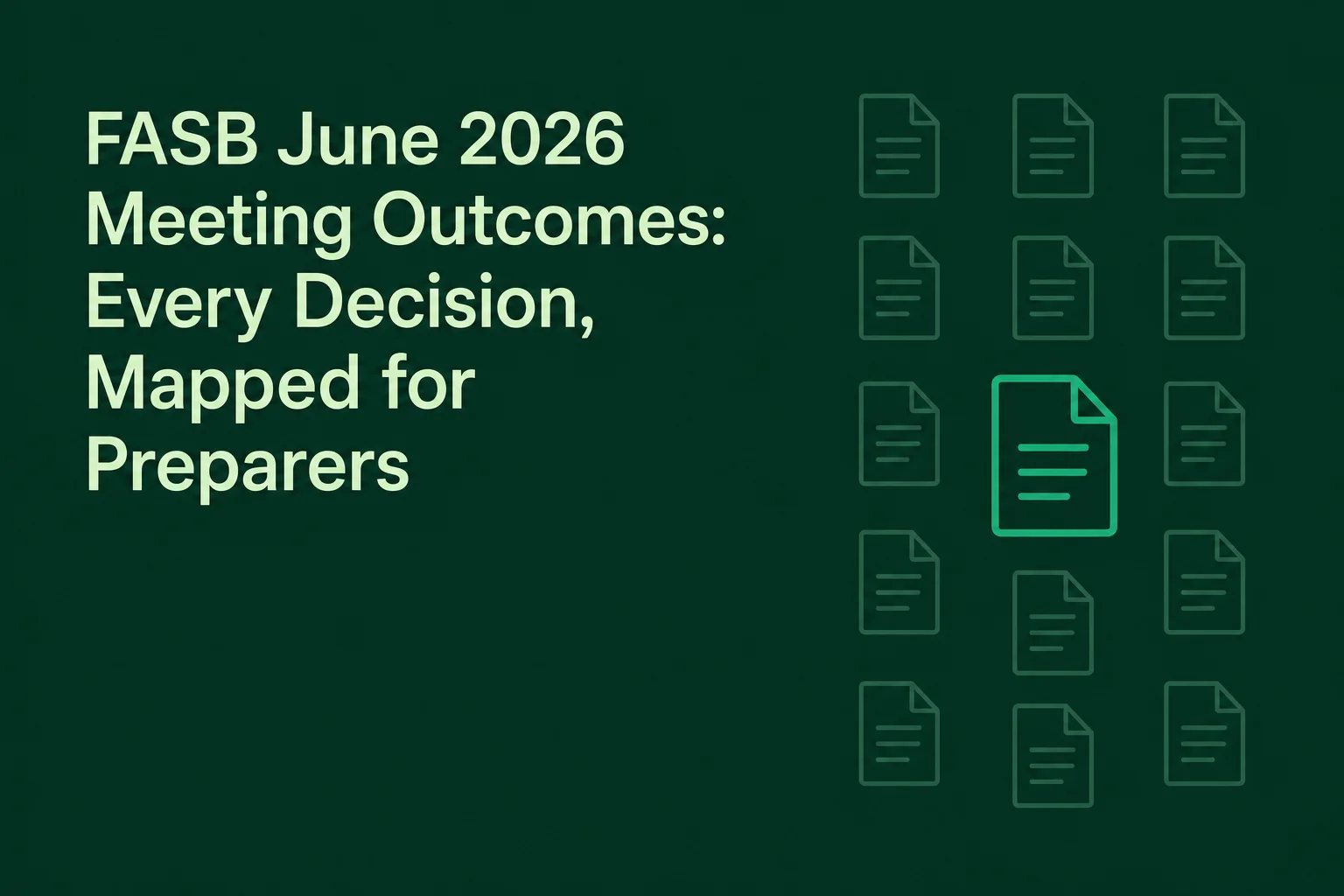 FASB June 2026 Meeting Outcomes: Every Decision, Mapped for Preparers