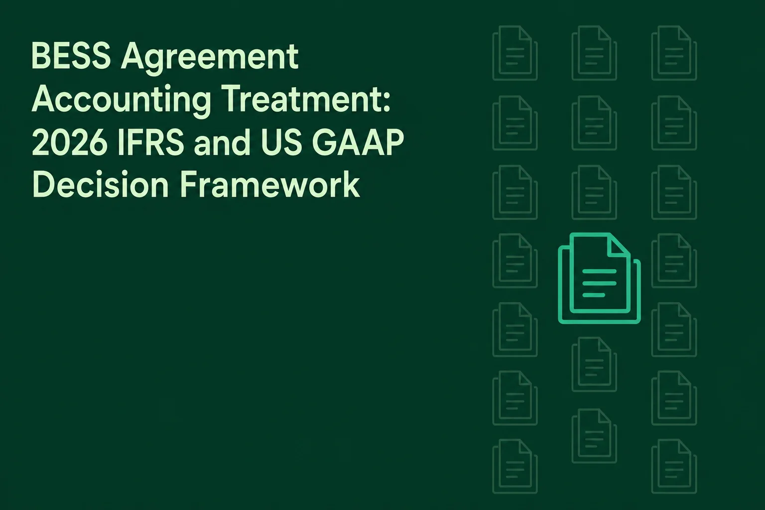 BESS Agreement Accounting Treatment: 2026 IFRS and US GAAP Decision Framework