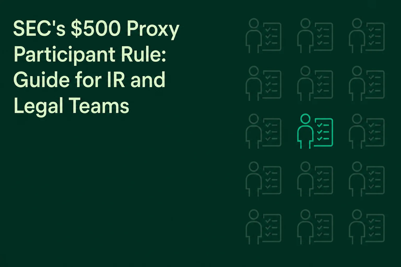 SEC's $500 Proxy Participant Rule: Guide for IR and Legal Teams