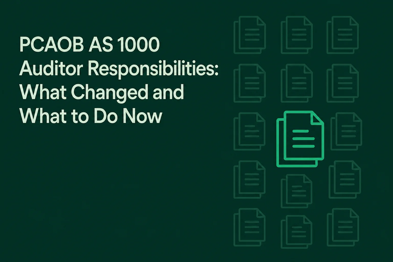 PCAOB AS 1000 Auditor Responsibilities: What Changed