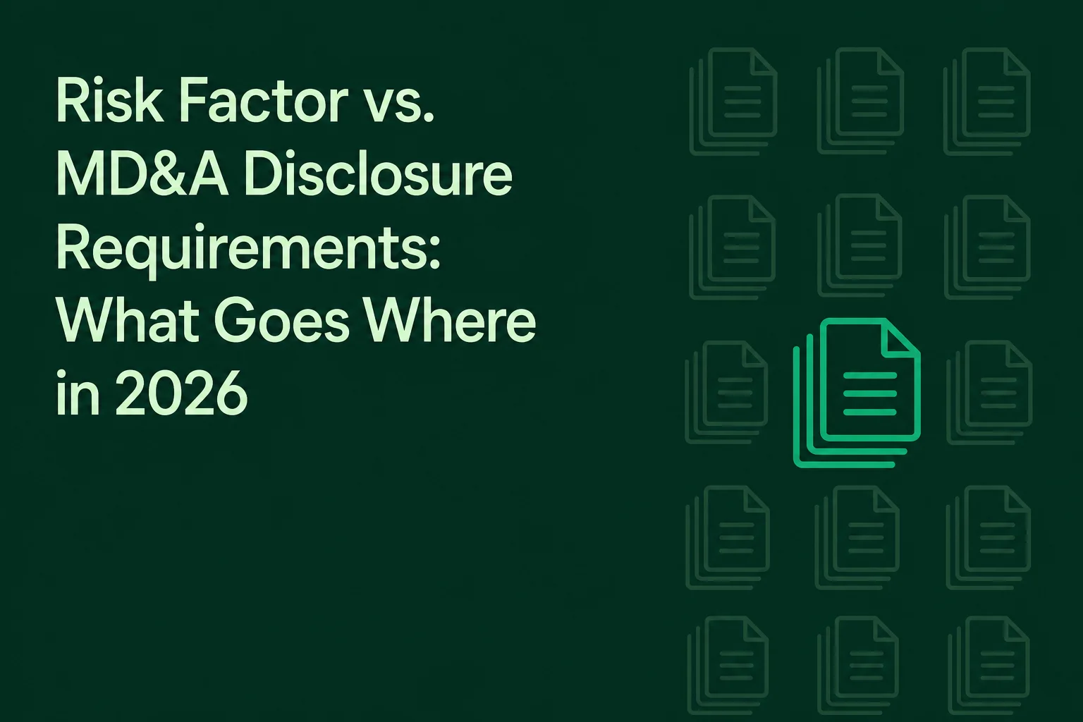 Risk Factor vs. MD&A Disclosure Requirements: What Goes Where in 2026