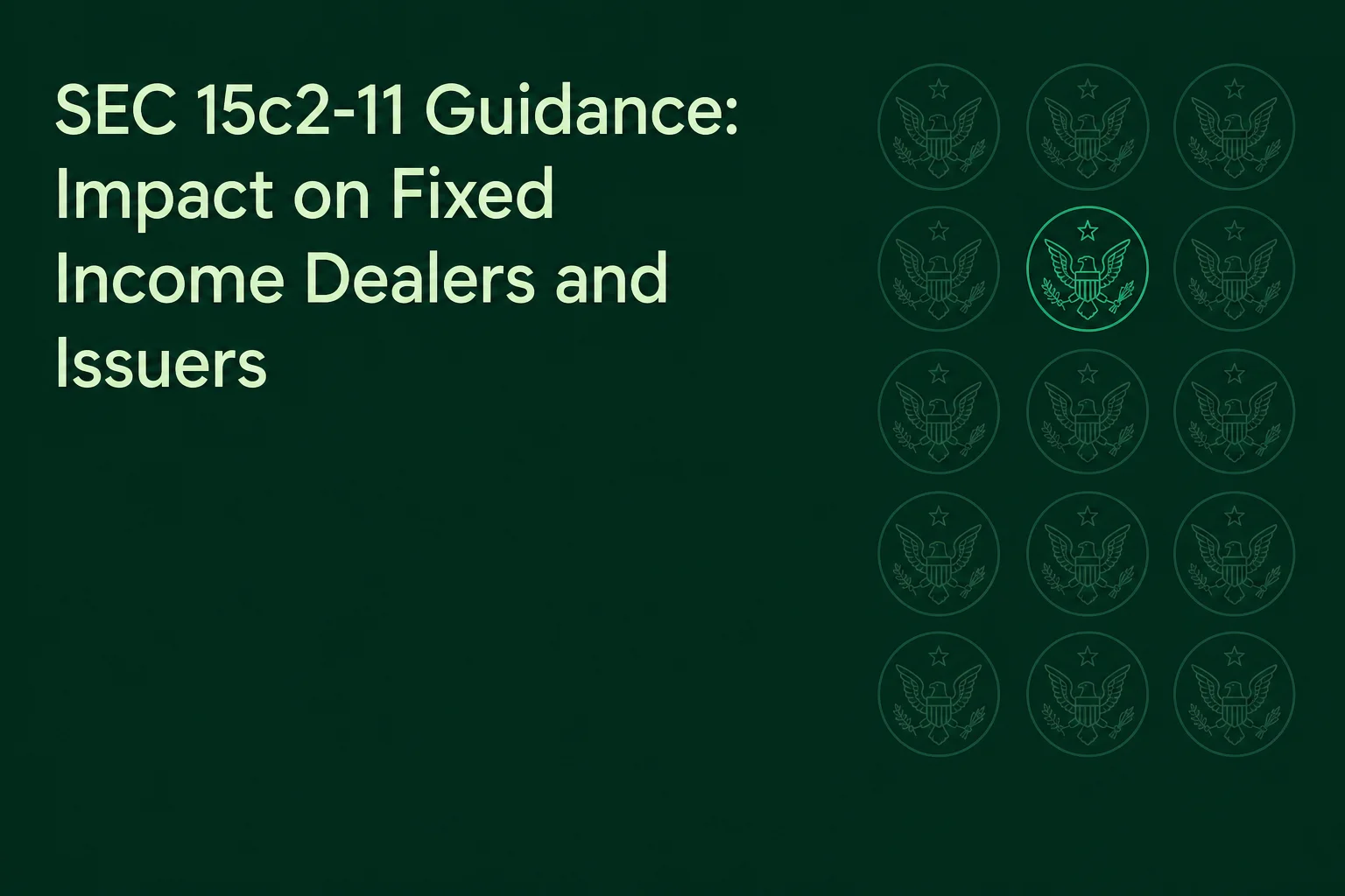 SEC 15c2-11 Guidance: Impact on Fixed Income Dealers and Issuers