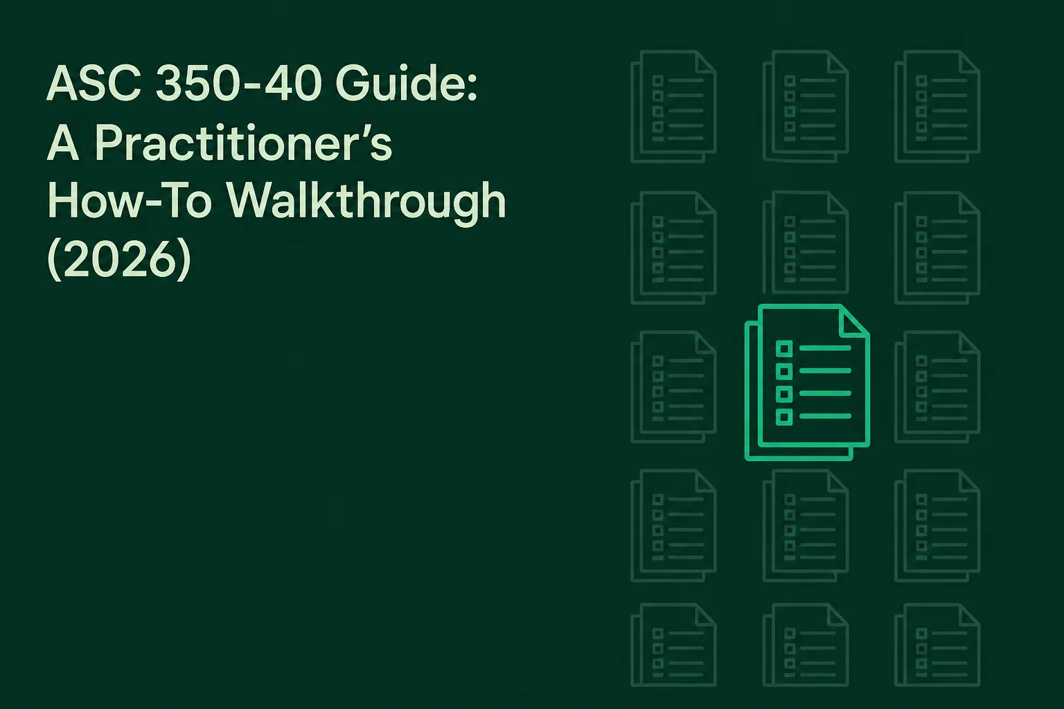 ASC 350-40 Guide: A Practitioner's How-To Walkthrough (2026)