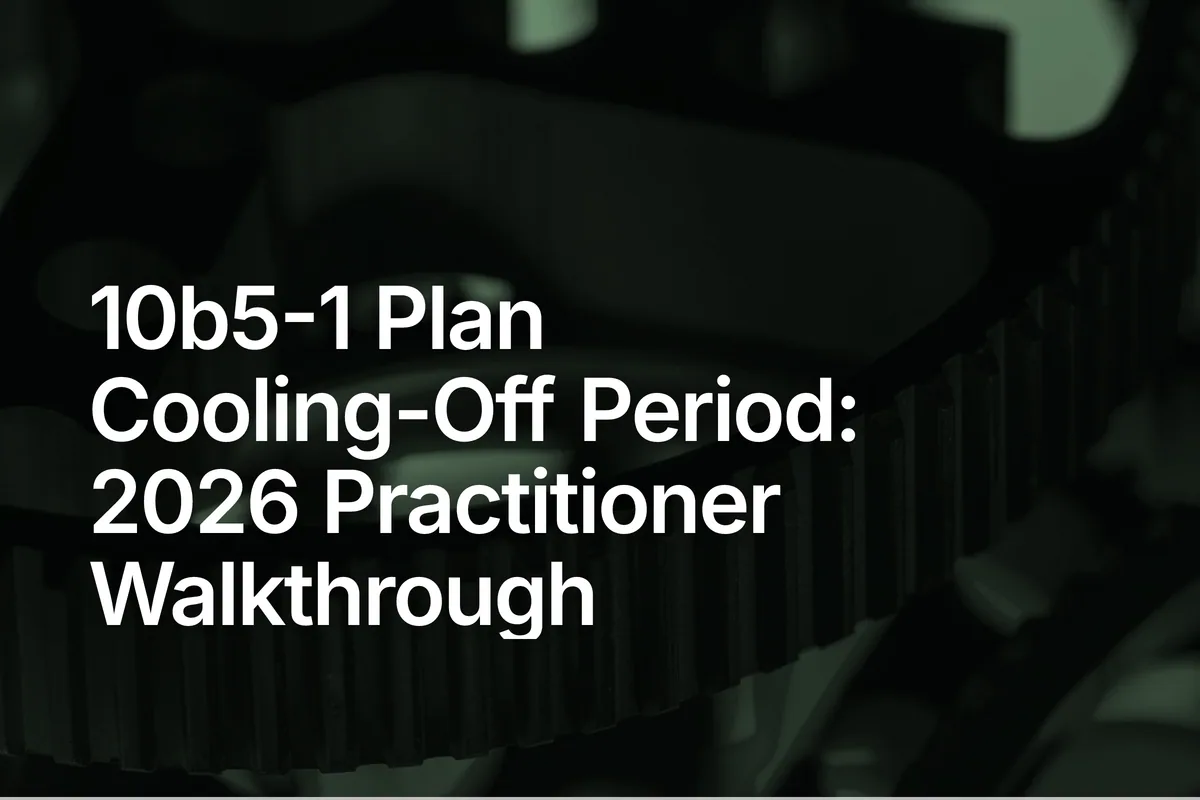 10b5-1 Plan Cooling-Off Period: 2026 Practitioner Walkthrough