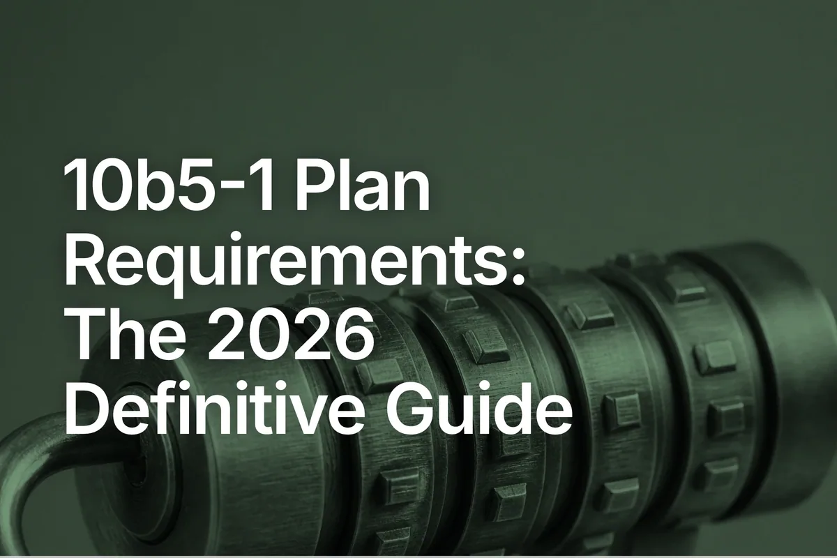 10b5-1 Plan Requirements: The 2026 Definitive Guide