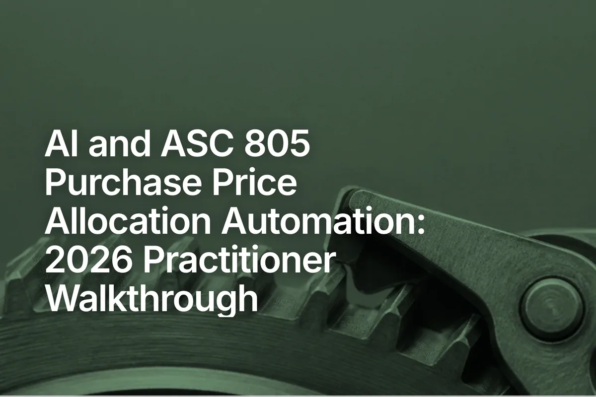 AI and ASC 805 Purchase Price Allocation Automation: 2026 Practitioner Walkthrough