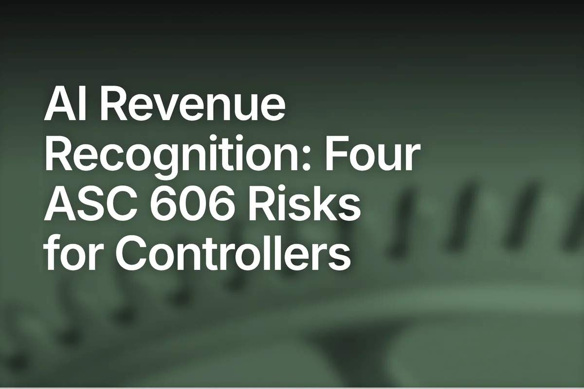 AI Revenue Recognition: Four ASC 606 Risks for Controllers