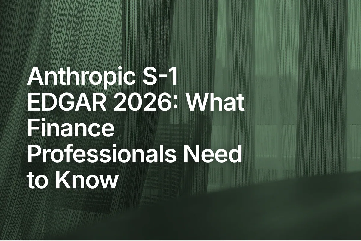 Anthropic S-1 EDGAR 2026: What Finance Professionals Need to Know
