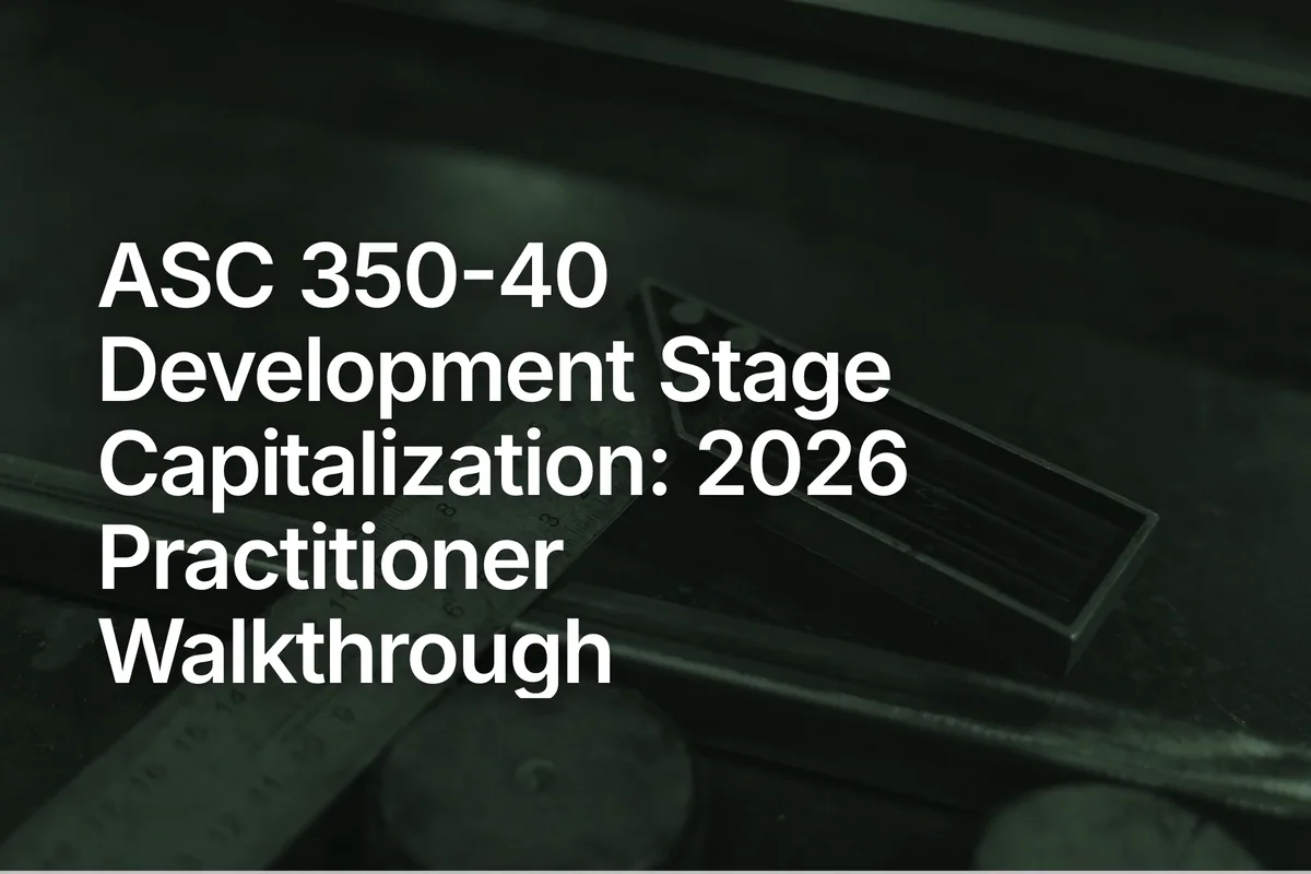 ASC 350-40 Development Stage Capitalization: 2026 Practitioner Walkthrough