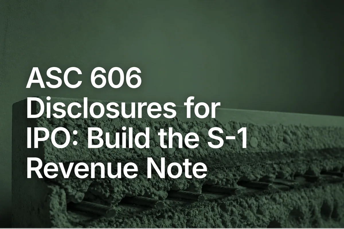 ASC 606 Disclosures for IPO: Build the S-1 Revenue Note