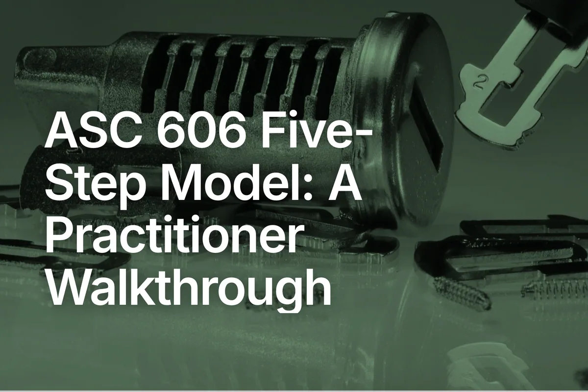 ASC 606 Five-Step Model: A Practitioner Walkthrough