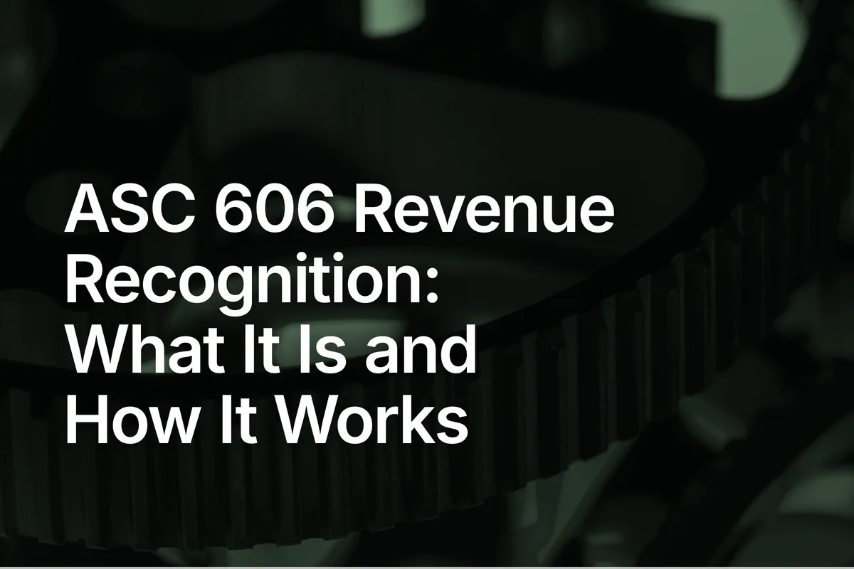 ASC 606 Revenue Recognition: What It Is and How It Works