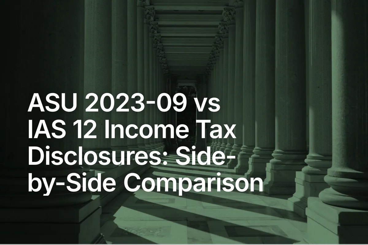 ASU 2023-09 vs IAS 12 Income Tax Disclosures: Side-by-Side Comparison