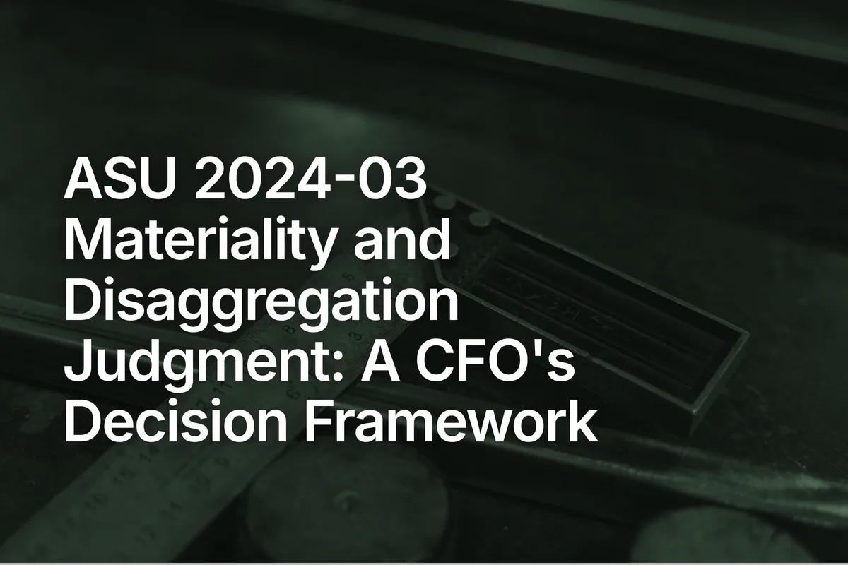 ASU 2024-03 Materiality and Disaggregation Judgment: A CFO's Decision Framework