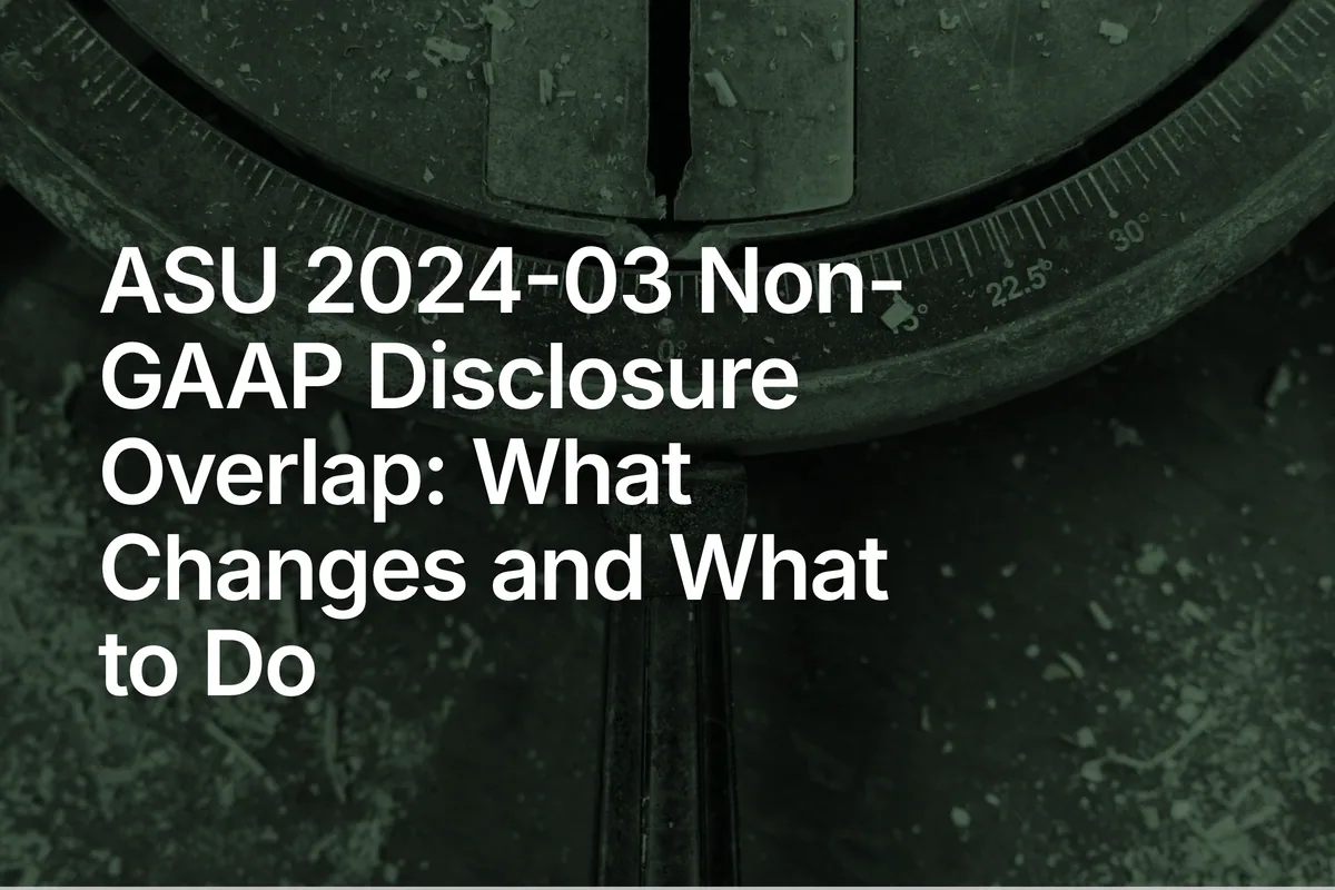 ASU 2024-03 Non-GAAP Disclosure Overlap: What Changes and What to Do