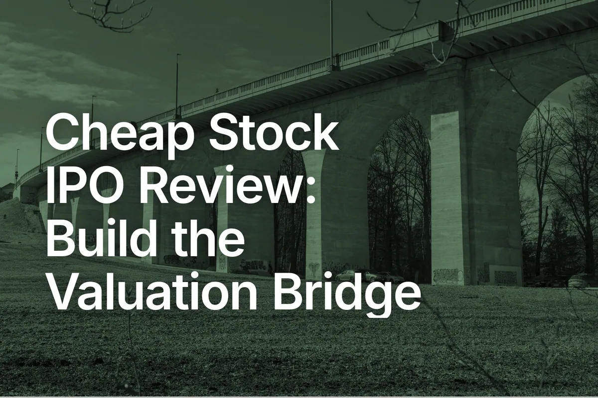 Cheap Stock IPO Review: Build the Valuation Bridge