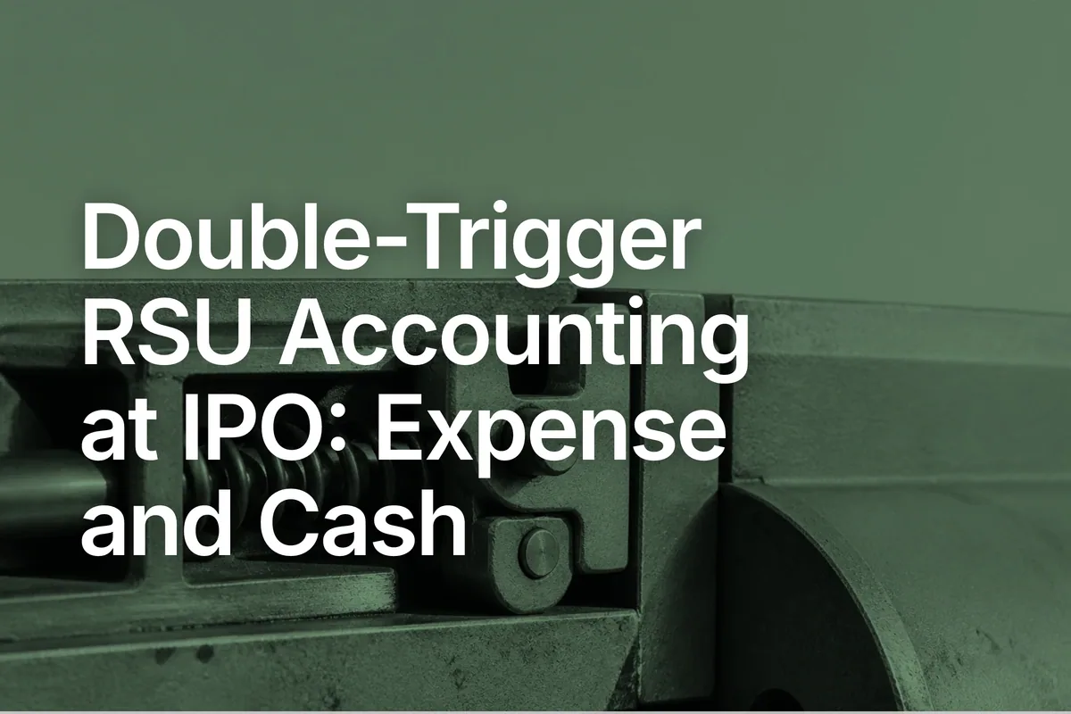 Double-Trigger RSU Accounting at IPO: Expense and Cash