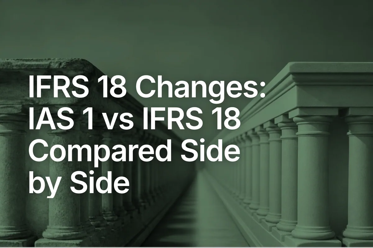 IFRS 18 Changes: IAS 1 vs IFRS 18 Compared Side by Side
