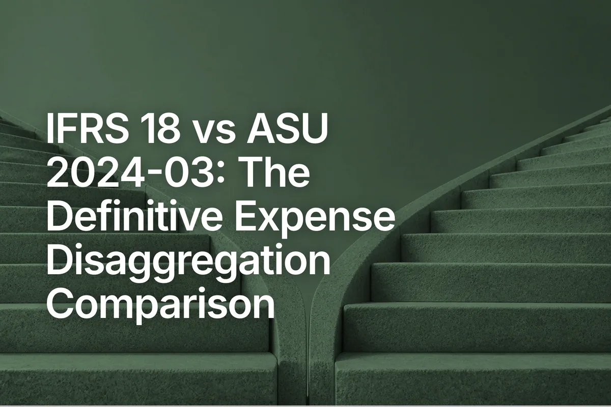 IFRS 18 vs ASU 2024-03: The Definitive Expense Disaggregation Comparison