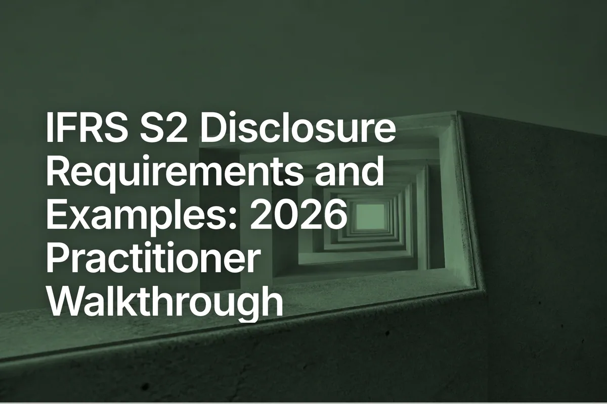 IFRS S2 Disclosure Requirements and Examples: 2026 Practitioner Walkthrough