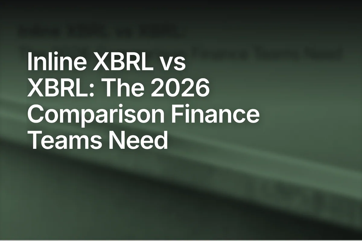 Inline XBRL vs XBRL: The 2026 Comparison Finance Teams Need