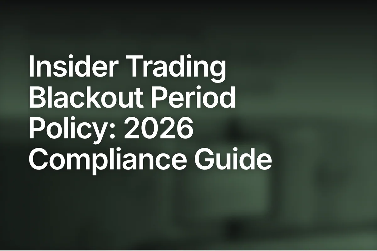 Insider Trading Blackout Period Policy: 2026 Compliance Guide