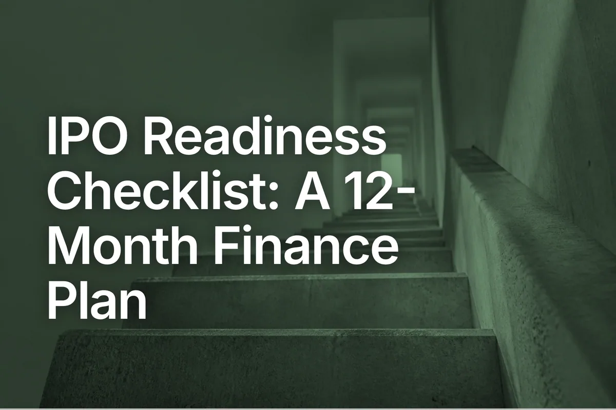 IPO Readiness Checklist: A 12-Month Finance Plan