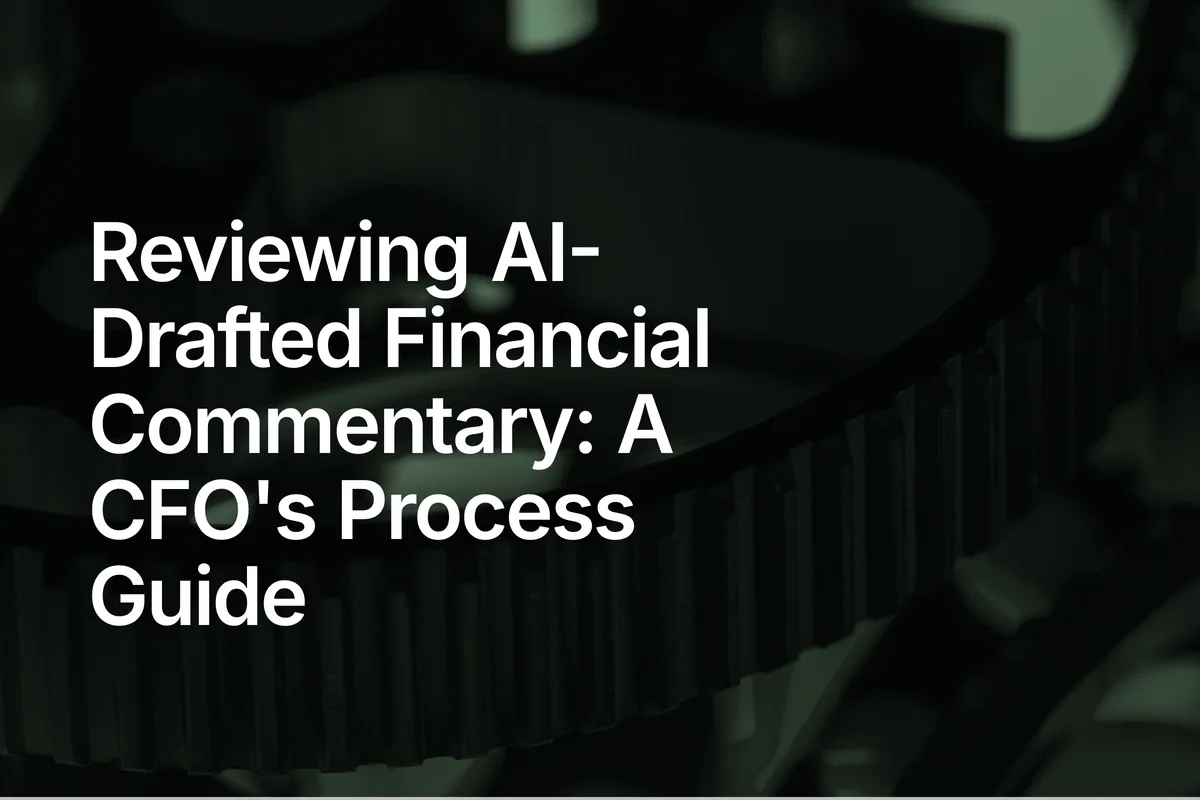 Reviewing AI-Drafted Financial Commentary: A CFO's Process Guide
