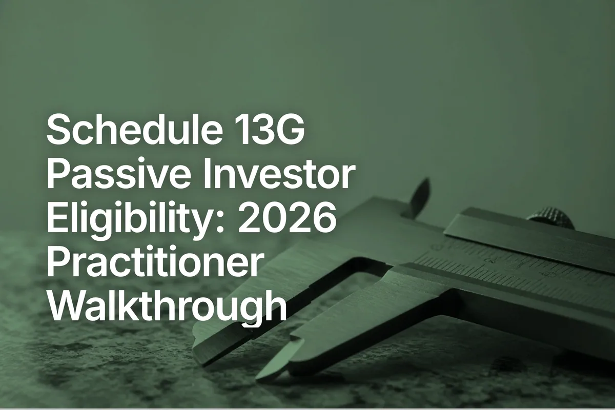 Schedule 13G Passive Investor Eligibility: 2026 Practitioner Walkthrough