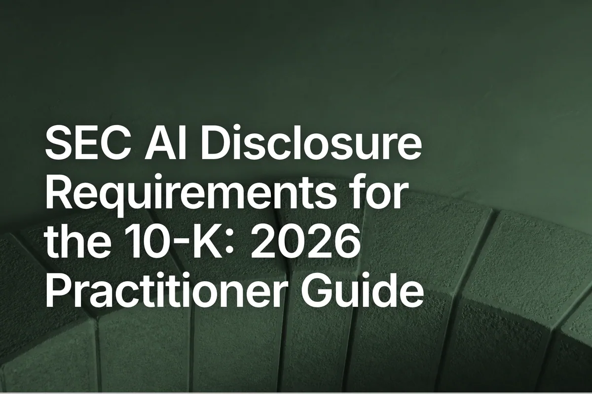 SEC AI Disclosure Requirements for the 10-K: 2026 Practitioner Guide