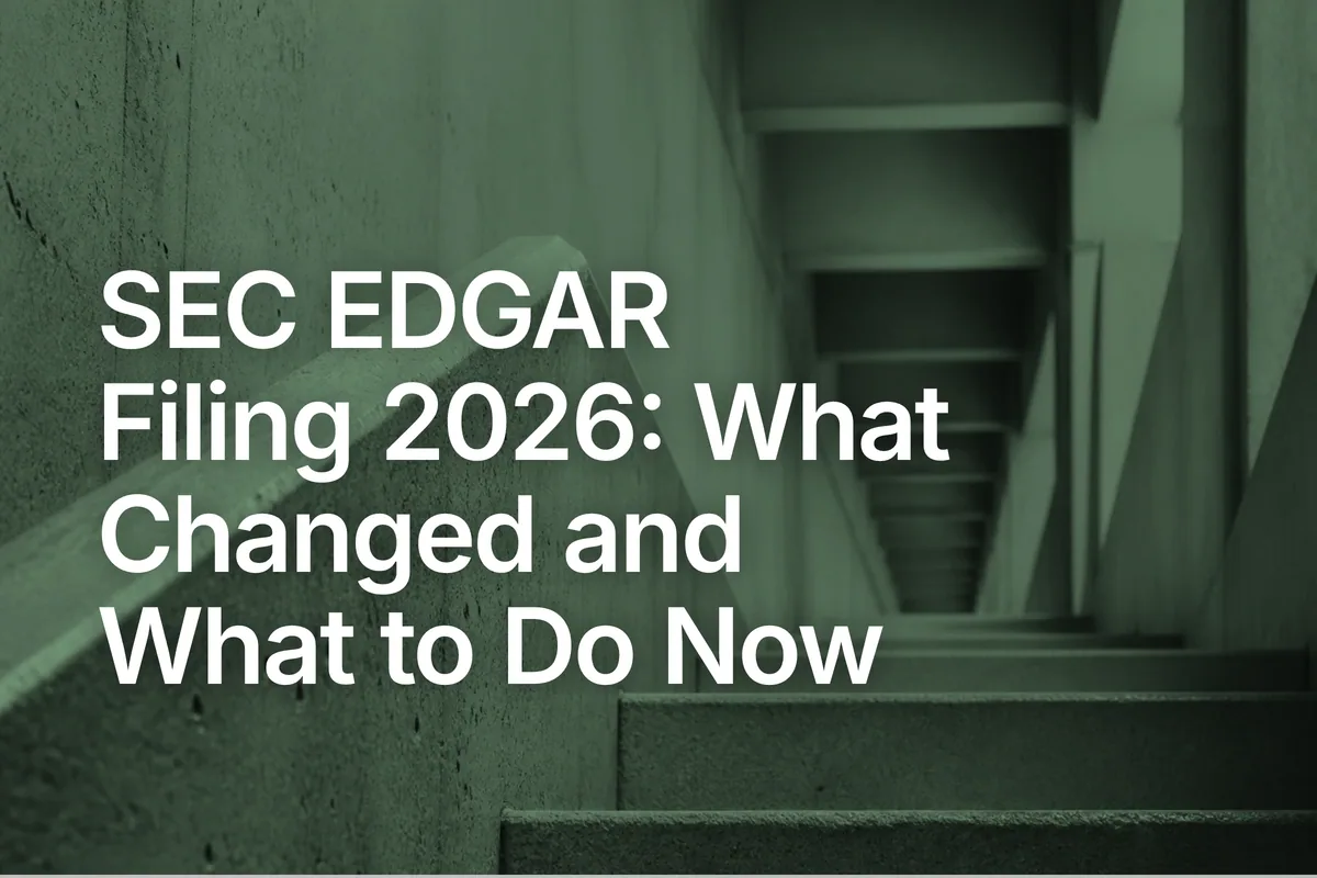SEC EDGAR Filing 2026: What Changed and What to Do Now