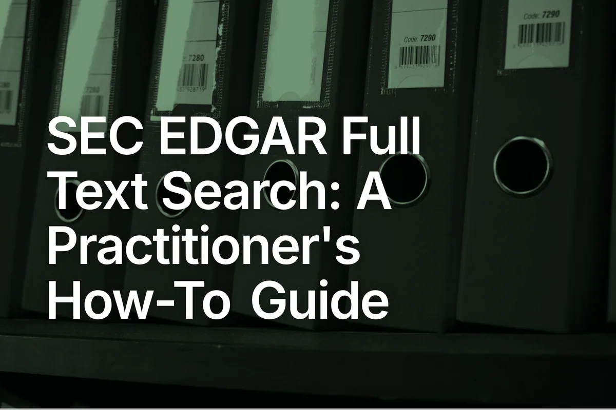 SEC EDGAR Full Text Search: A Practitioner's How-To Guide
