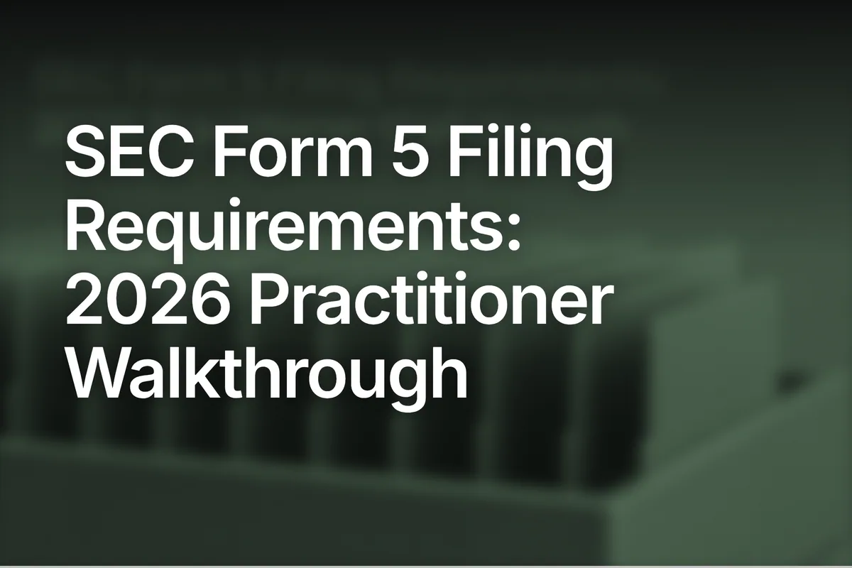 SEC Form 5 Filing Requirements: 2026 Practitioner Walkthrough