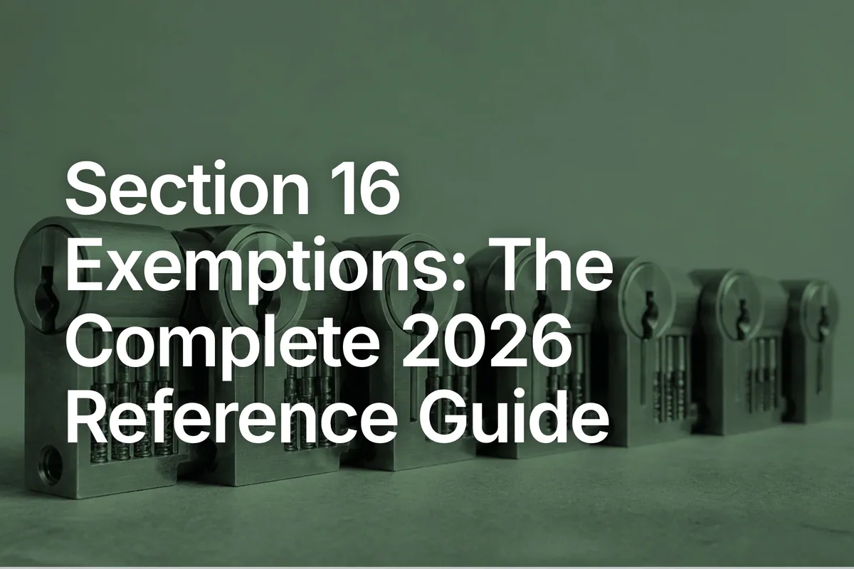 Section 16 Exemptions: The Complete 2026 Reference Guide