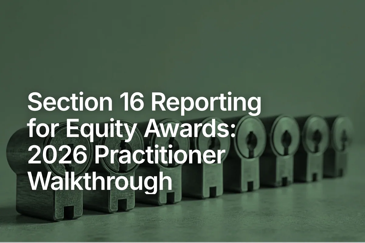 Section 16 Reporting for Equity Awards: 2026 Practitioner Walkthrough