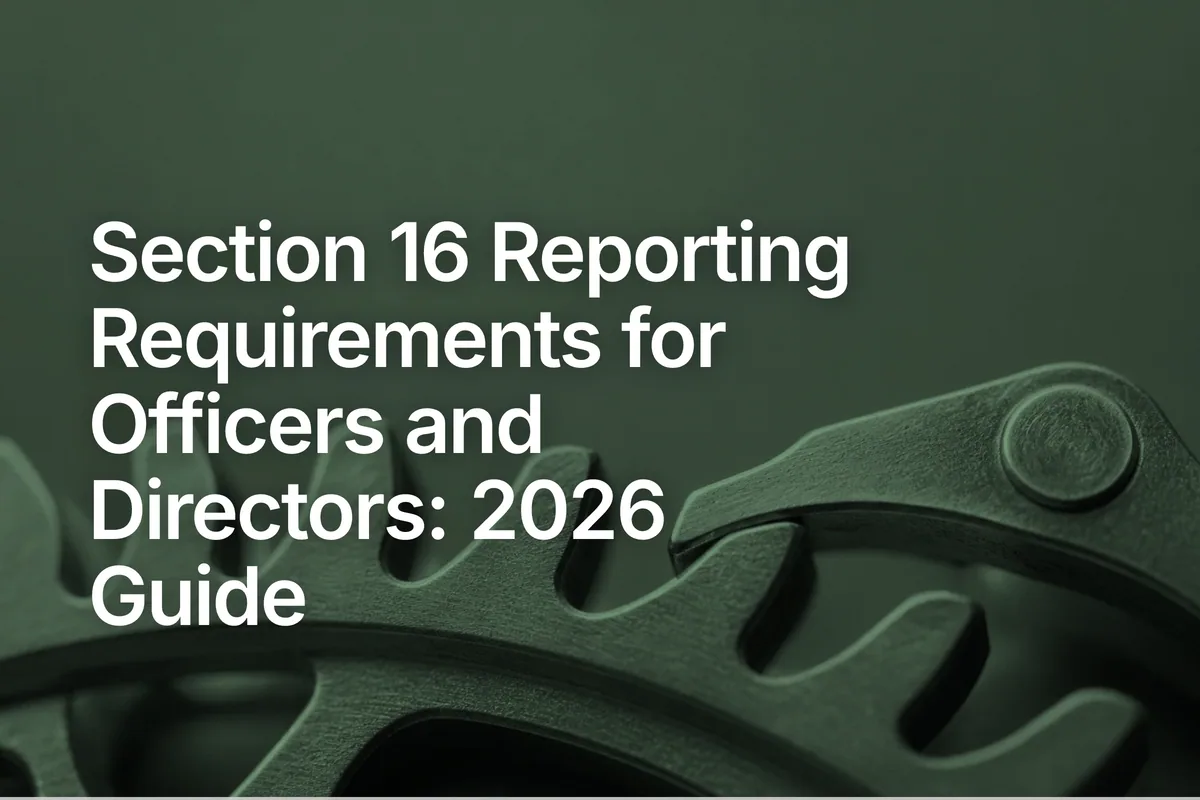 Section 16 Reporting Requirements for Officers and Directors: 2026 Guide