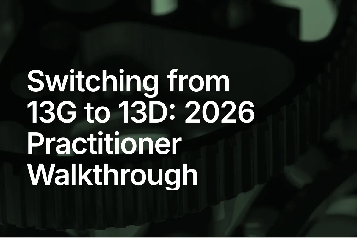 Switching from 13G to 13D: 2026 Practitioner Walkthrough