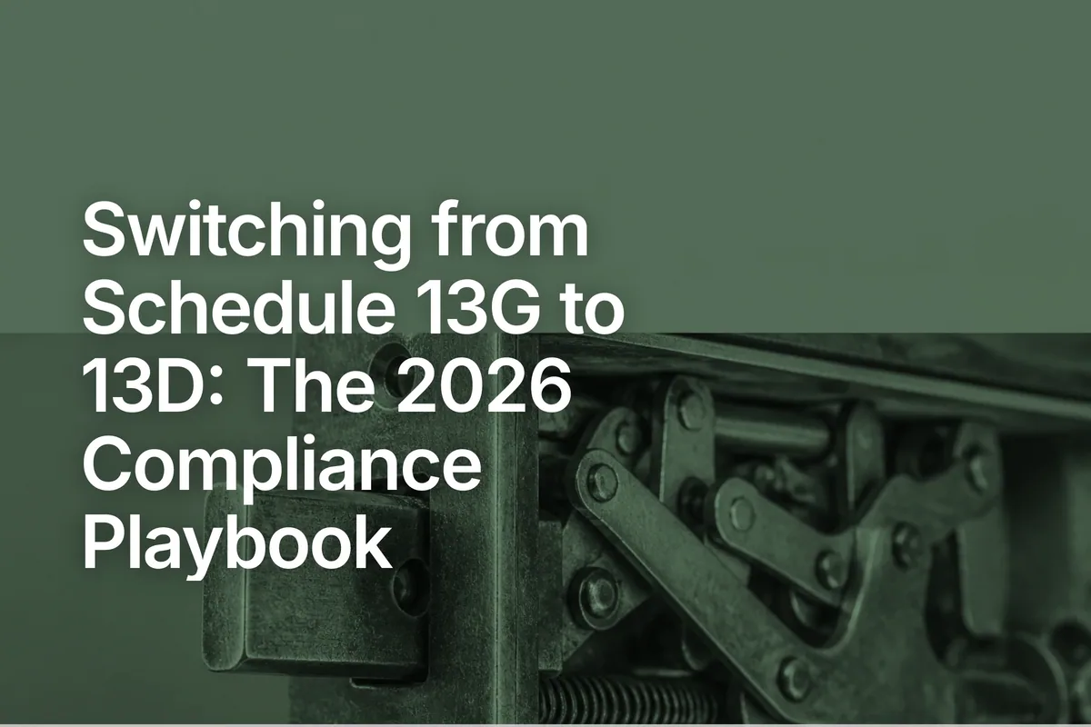 Switching from Schedule 13G to 13D: The 2026 Compliance Playbook