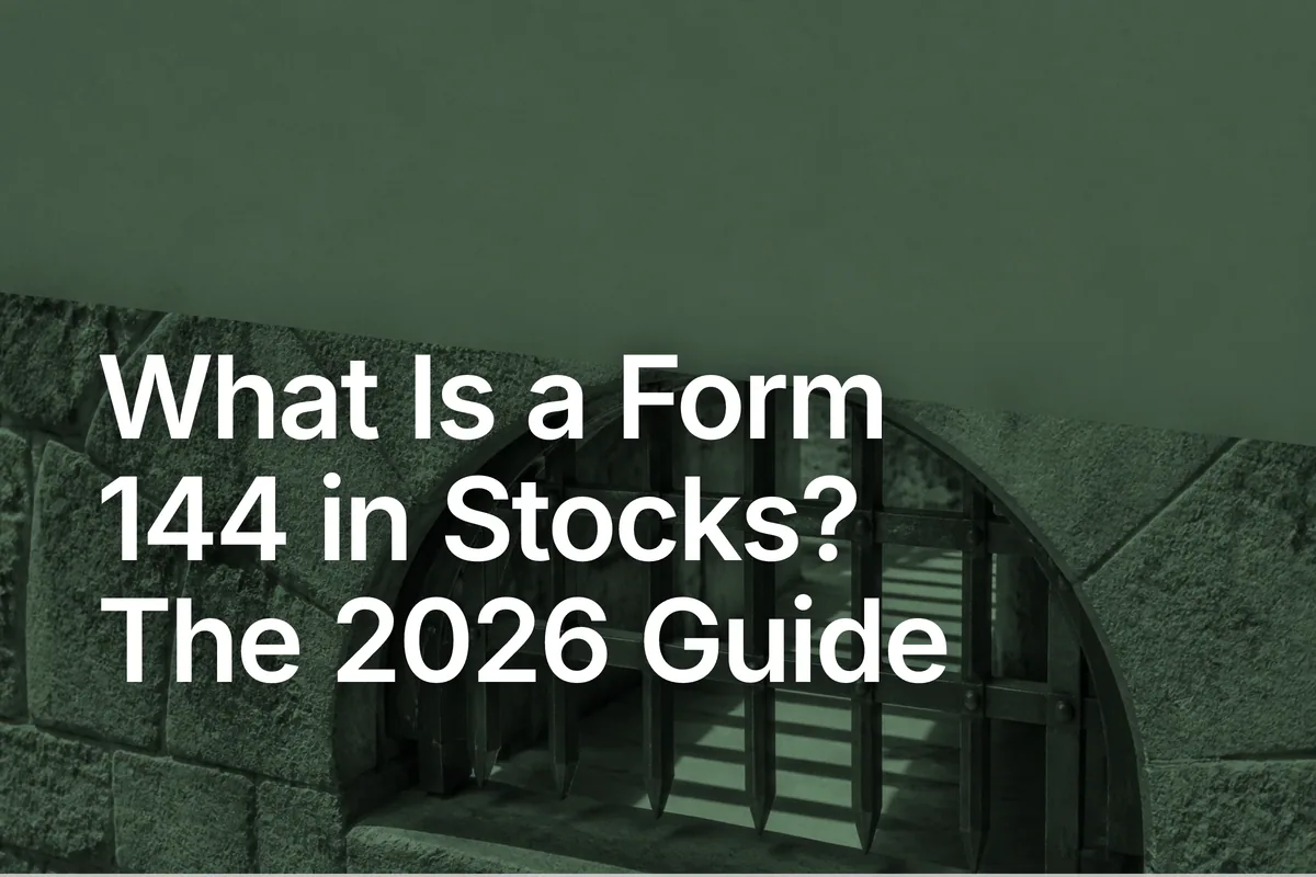 What Is a Form 144 in Stocks? The 2026 Guide