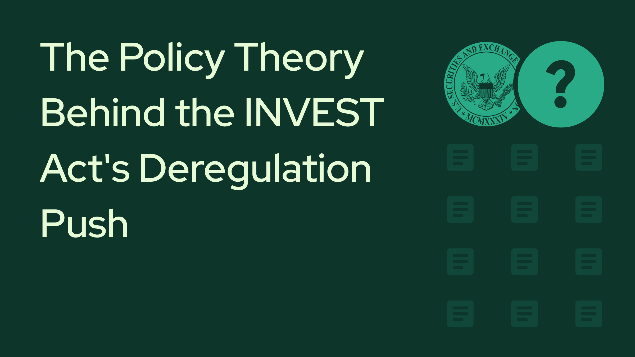 Renewing the American Promise:The Policy Theory Behind the INVEST Act's Deregulation Push